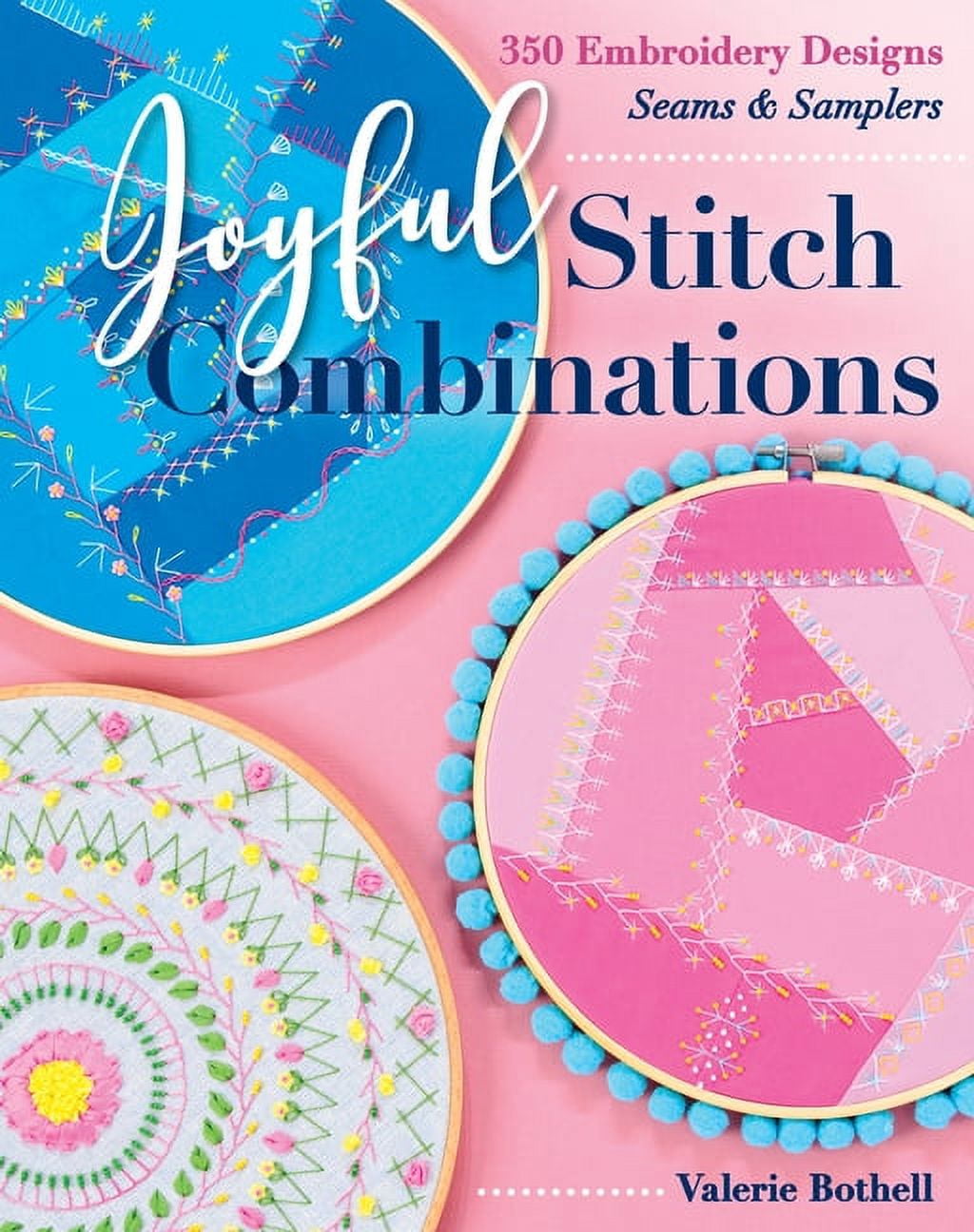 Joyful Stitch Combinations : 350 Embroidery Designs; Seams & Samplers ...