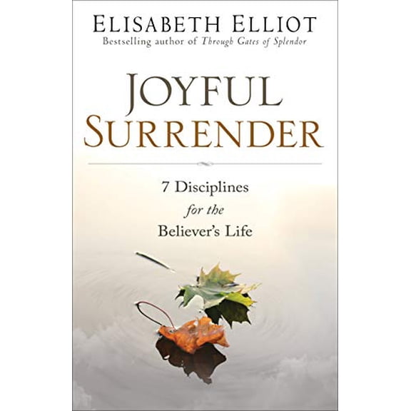 Pre-Owned Joyful Surrender: 7 Disciplines for the Believer's Life (Paperback) by Elisabeth Elliot