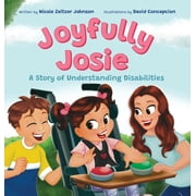 Joyfully Josie Helps children understand disabilities, Hardcover