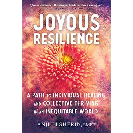 Pre-Owned Joyous Resilience: A Path to Individual Healing and Collective Thriving in an Inequitable World 9781623174231 1623174236 Paperback