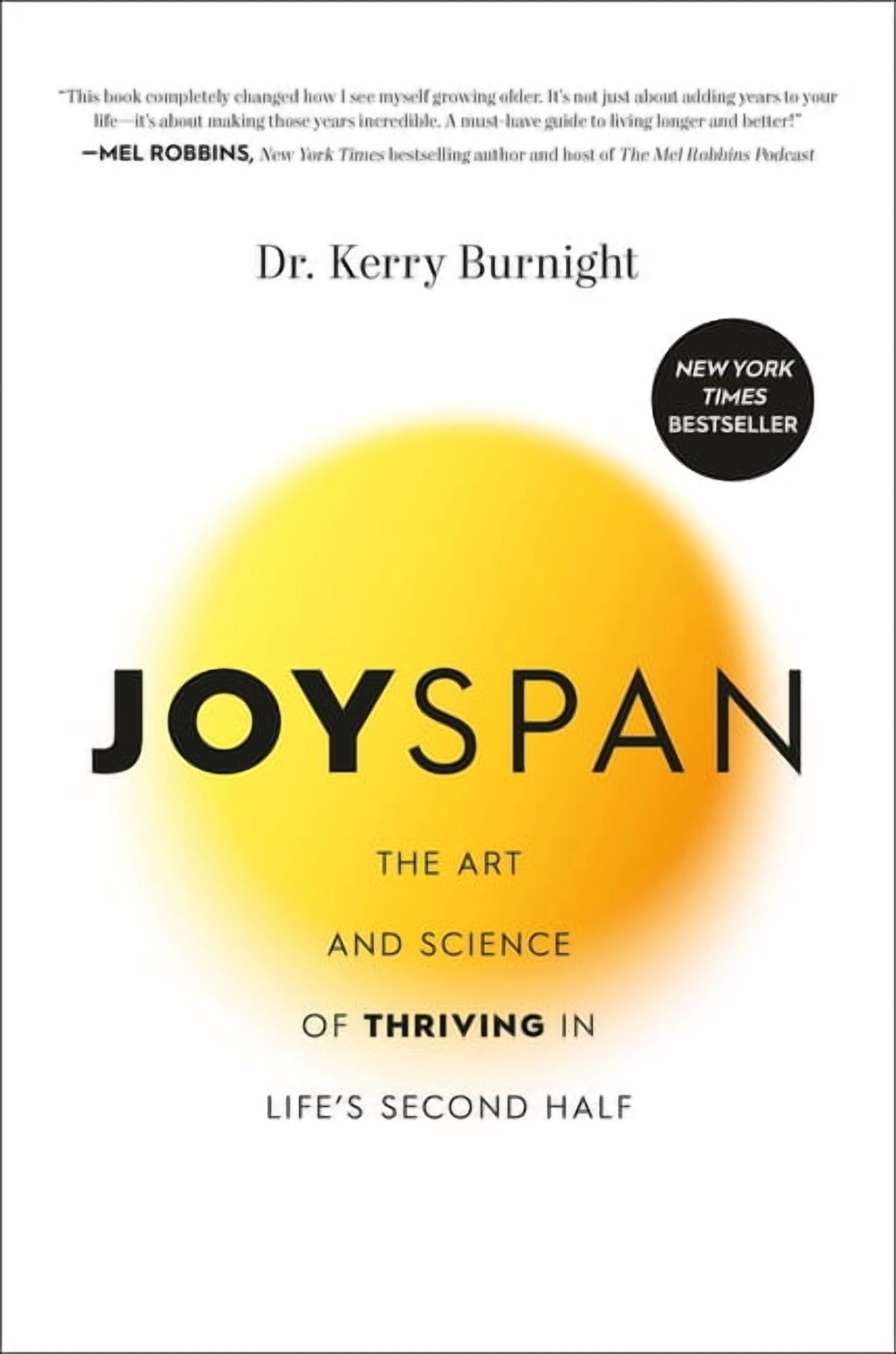 Joyspan: The Art and Science of Thriving in Life's Second Half, (Hardcover)