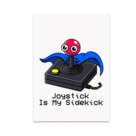 Joystick Is My Sidekick Retro Gaming Wall Art - Arcade Lover - 13x19 Poster Print