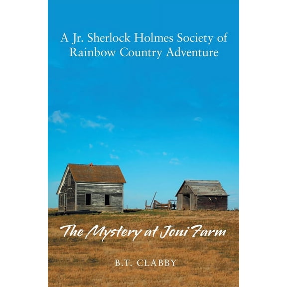 A Jr. Sherlock Holmes Society of a Rainbow Country Adventure: The Mystery at Joni Farm, (Paperback)