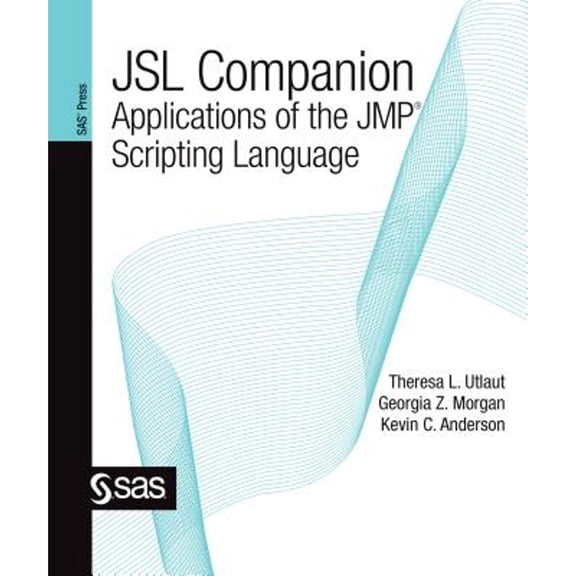 Pre-Owned Jsl Companion: Applications of the Jmp Scripting Language (Paperback) 1607648806 9781607648802