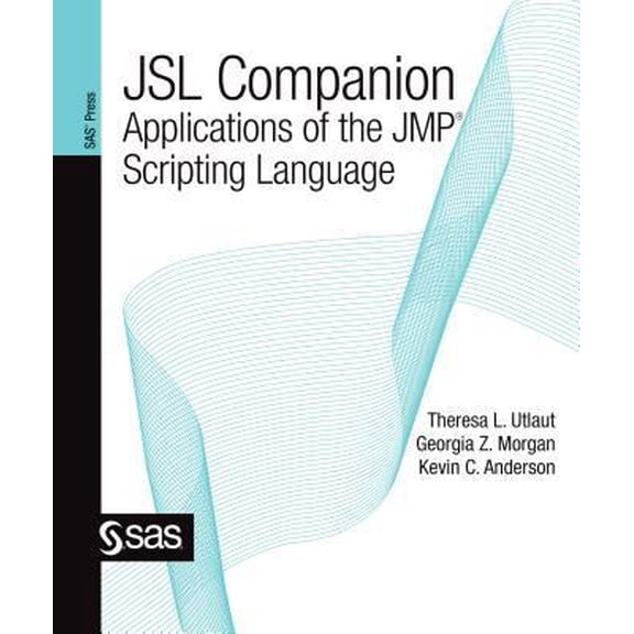 Pre-Owned Jsl Companion: Applications of the Jmp Scripting Language (Paperback) 1607648806 9781607648802