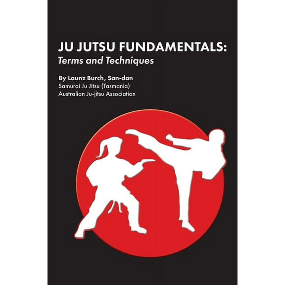 Ju Jutsu Fundamentals: Terms and Techniques, (Paperback)