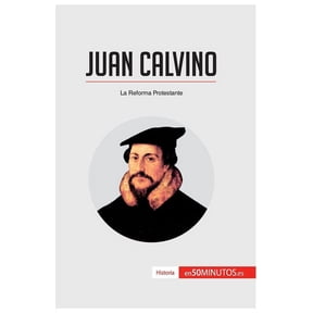 Juan Calvino: La Reforma Protestante, (Paperback)