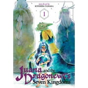 Juana and the Dragonewt's Seven Kingdoms: Juana and the Dragonewt's Seven Kingdoms Vol. 1 (Series #1) (Paperback)