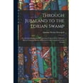 thumbnail image 1 of Through Jubaland to the Lorian Swamp : An Adventurous Journey of Exploration & Sport in the Unknown African Forests & Deserts of Jubaland to the Unexplored Lorian Swamp (Paperback), 1 of 1