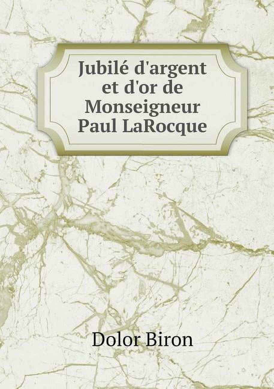 Jubilé d'Argent Et d'Or de Monseigneur Paul Larocque (Paperback)