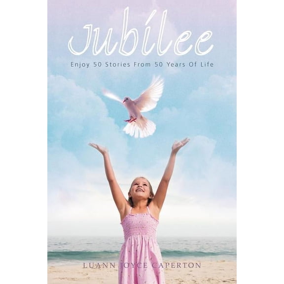 Jubilee: Enjoy 50 Stories from 50 Years of Life, (Paperback)
