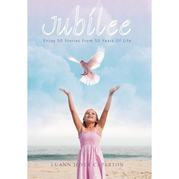Jubilee: Enjoy 50 Stories from 50 Years of Life, (Hardcover)