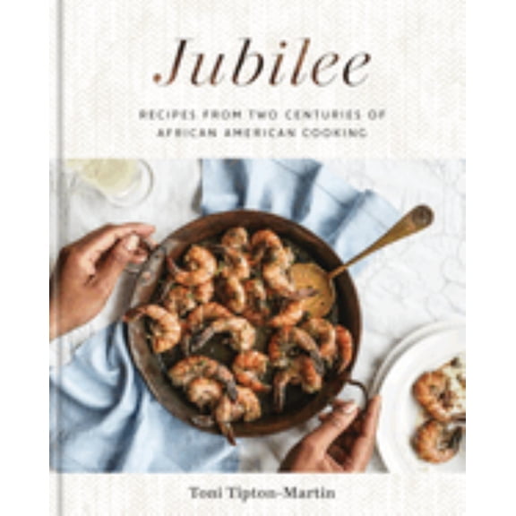 Jubilee: Recipes from Two Centuries of African American Cooking: A Cookbook (Hardcover)