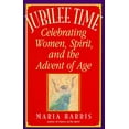 thumbnail image 1 of Jubilee Time: Celebrating Women, Spirit, and the Advent of Age, (Paperback), 1 of 2