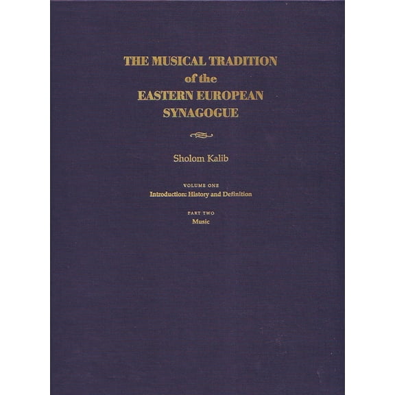 Judaic Traditions in Literature, Music, Musical Tradition of the Eastern European Synagogue: Volume 1: History and Definition, (Hardcover)