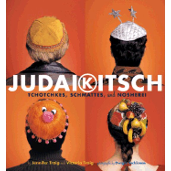 Judaikitsch : Tchotchkes, Schmattes and Nosherei (Paperback)