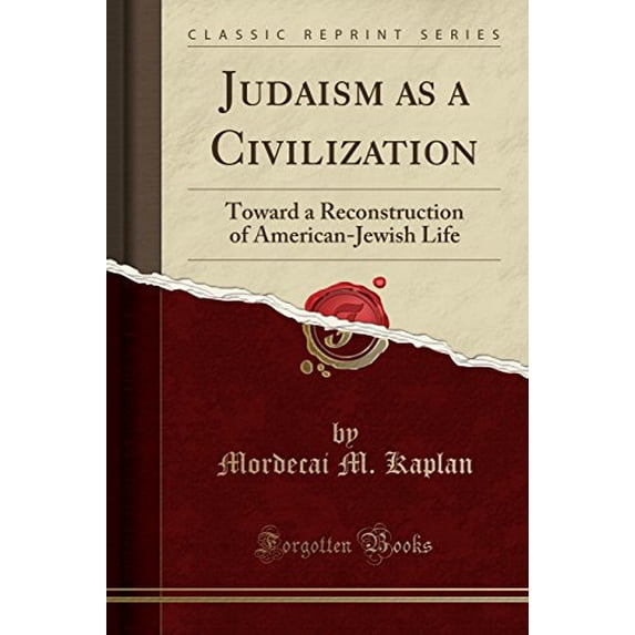 Pre-Owned Judaism as a Civilization: Toward a Reconstruction of American-Jewish Life (Classic Reprint) Paperback