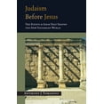thumbnail image 1 of Judaism Before Jesus: The Ideas and Events That Shaped the New Testament World, (Paperback), 1 of 1