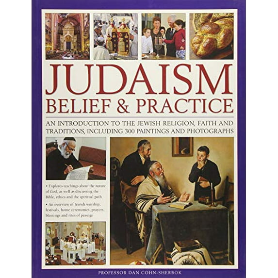 Pre-Owned Judaism: Belief and Practice: An Introduction to the Jewish Religion, Faith and Traditions, Including 300 Paintings and Photographs (Paperback) 1780195095 9781780195094