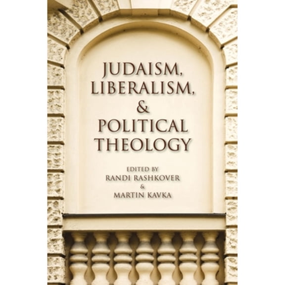 Pre-Owned Judaism, Liberalism, and Political Theology (Paperback 9780253010322) by Randi Rashkover, Martin Kavka, Robert Erlewine