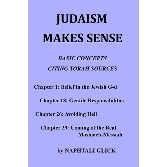 Judaism Makes Sense: Basic concepts citing Torah sources Paperback 1977683142 9781977683144 Naphtali Glick