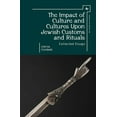 thumbnail image 1 of Judaism and Jewish Life The Impact of Culture and Cultures Upon Jewish Customs and Rituals: Collected Essays, (Hardcover), 1 of 1