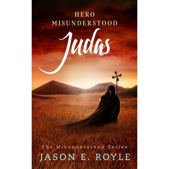 Judas : Hero Misunderstood