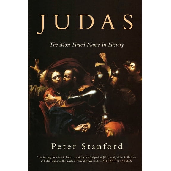 Judas: The Most Hated Name in History, (Paperback)