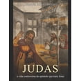 thumbnail image 1 of Judas : a vida controversa do apóstolo que traiu Jesus (Paperback), 1 of 1