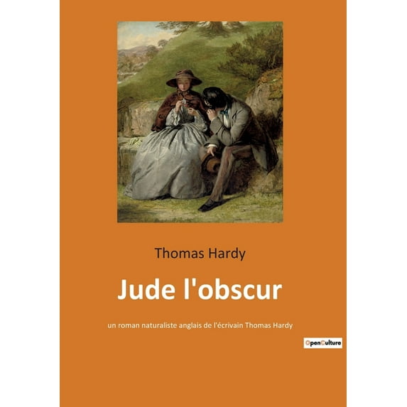 Jude l'obscur: un roman naturaliste anglais de l'Ã©crivain Thomas Hardy, (Paperback)