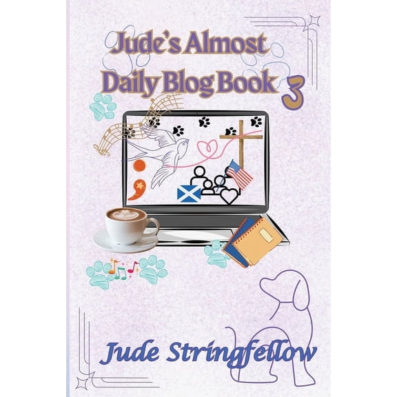 Jude's Almost Daily Blog Book 3, (Paperback)