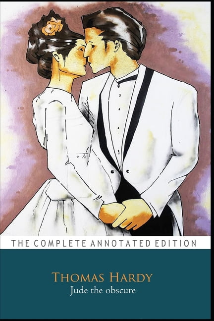 Jude the obscure by Thomas Hardy (A Romantic Novel) "The Annotated Edition" (Paperback)