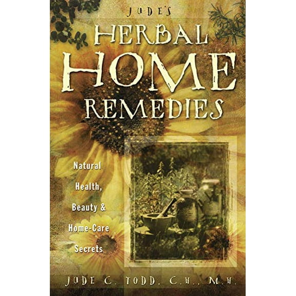 Pre-Owned Jude's Herbal Home Remedies: Natural Health, Beauty & Self-Care Secrets (Paperback) 087542869X 9780875428697