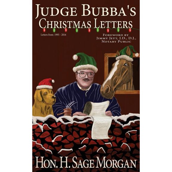 Judge Bubba's Christmas Letters: 1995 - Present, (Paperback)