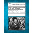 thumbnail image 1 of Judge-Made Law Versus the Law of the Land: Conflicting Judgments in Recent Actions Against Provisional Committeemen Freely Discussed. Paperback, 1 of 1