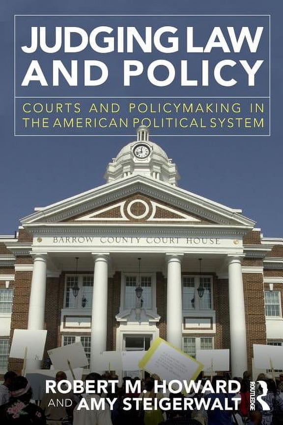 Judging Law and Policy: Courts and Policymaking in the American Political System, (Paperback)