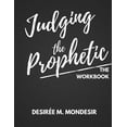 thumbnail image 1 of Judging the Prophetic Workbook (Paperback), 1 of 1