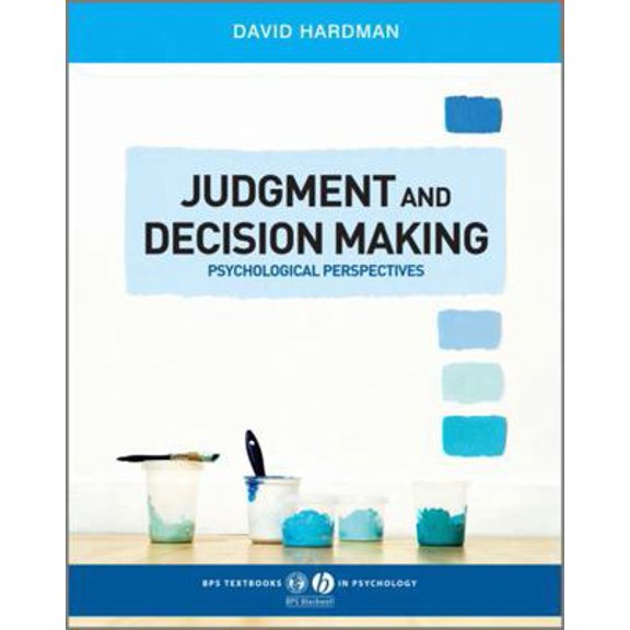 Pre-Owned Judgment and Decision Making: Psychological Perspectives (Paperback) 1405123982 9781405123983