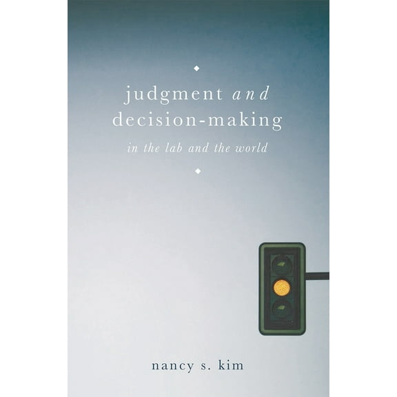 Judgment and Decision-Making: In the Lab and the World, (Paperback)