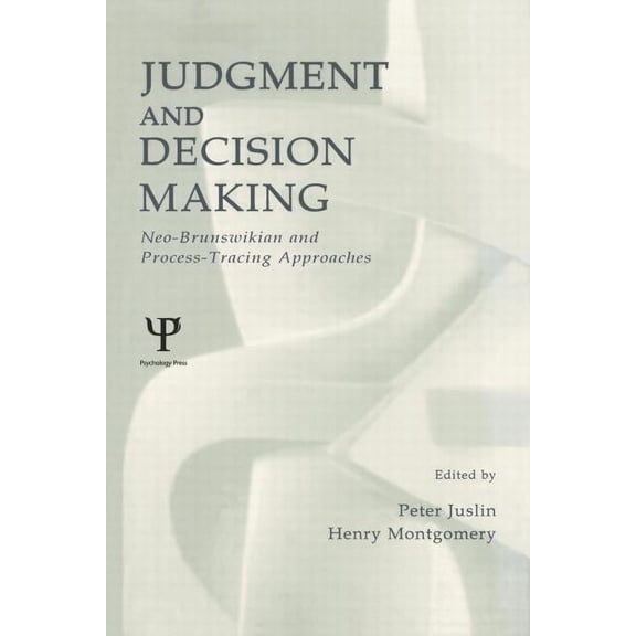 Judgment and Decision Making: Neo-brunswikian and Process-tracing Approaches, (Paperback)