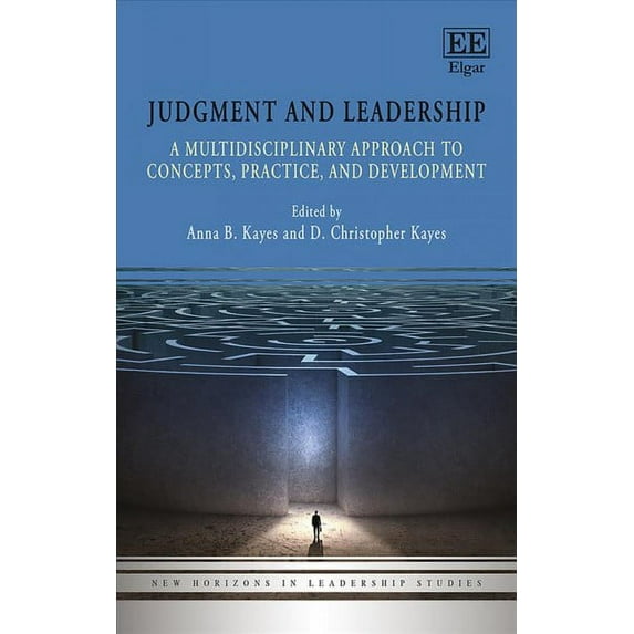 Judgment and Leadership : A Multidisciplinary Approach to Concepts, Practice, and Development