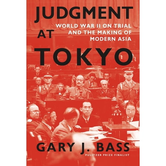 Judgment at Tokyo: World War II on Trial and the Making of Modern Asia, (Hardcover)