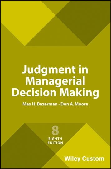 ビジネス・経済 Judgment in Managerial Decision Making 8 Judgment in Managerial Decision Making, 8th Edition | Wiley