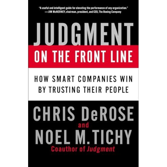 Pre-Owned Judgment on the Front Line: How Smart Companies Win by Trusting Their People (Hardcover) 159184388X 9781591843887