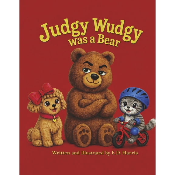 Judgy Wudgy Judgy Wudgy Was a Bear: A Picture Book about Unkind Words and Learning to Belong (Ages 3-6), (Hardcover)