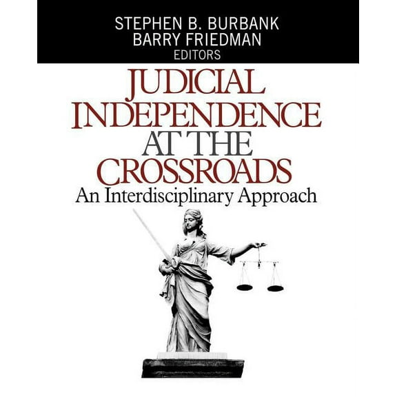 Judicial Independence at the Crossroads: An Interdisciplinary Approach, (Paperback)