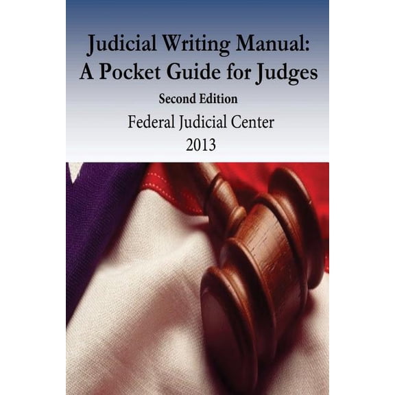Judicial Writing Manual : A Pocket Guide for Judges