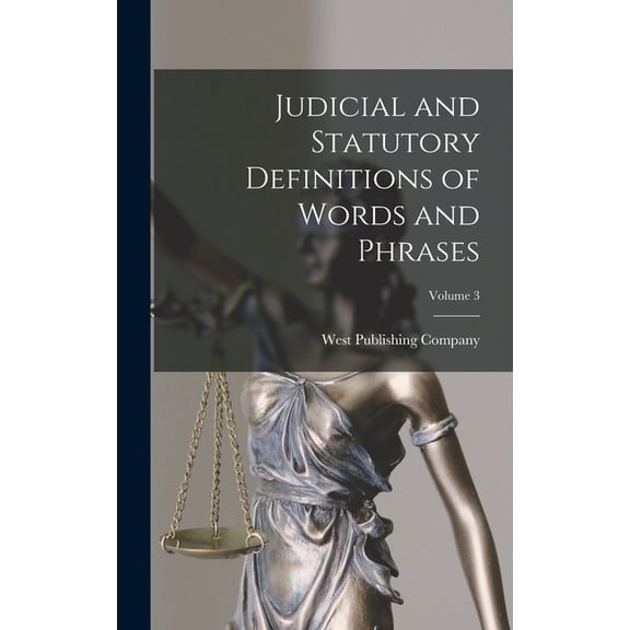 Judicial and Statutory Definitions of Words and Phrases; Volume 3 (Hardcover)