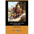 thumbnail image 1 of Judith of Blue Lake Ranch (Illustrated Edition) (Dodo Press) (Paperback), 1 of 1