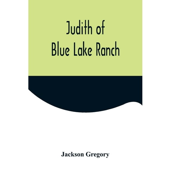Judith of Blue Lake Ranch, (Paperback)